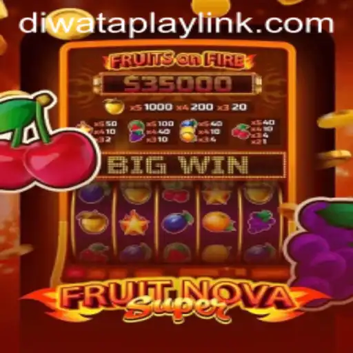Exploring the Thrilling World of FruitNovaSuper on DIWATAPLAY