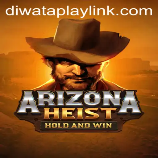 ArizonaHeist: Unveiling the Thrilling World of DIWATAPLAY's Latest Game