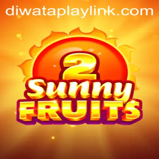 Unpacking the Excitement of SunnyFruits2 and DIWATAPLAY